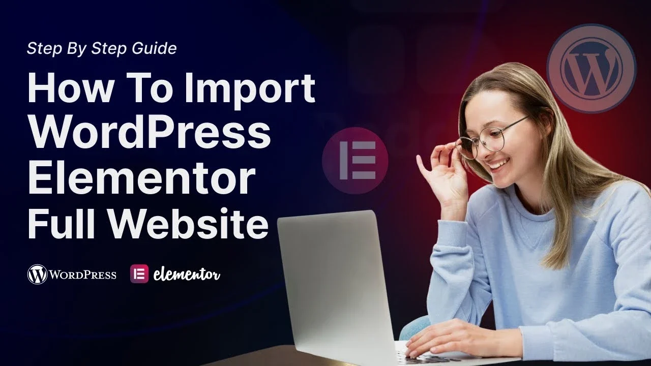 Step By Step Guide How To Import Wordpress Elementor Full Website