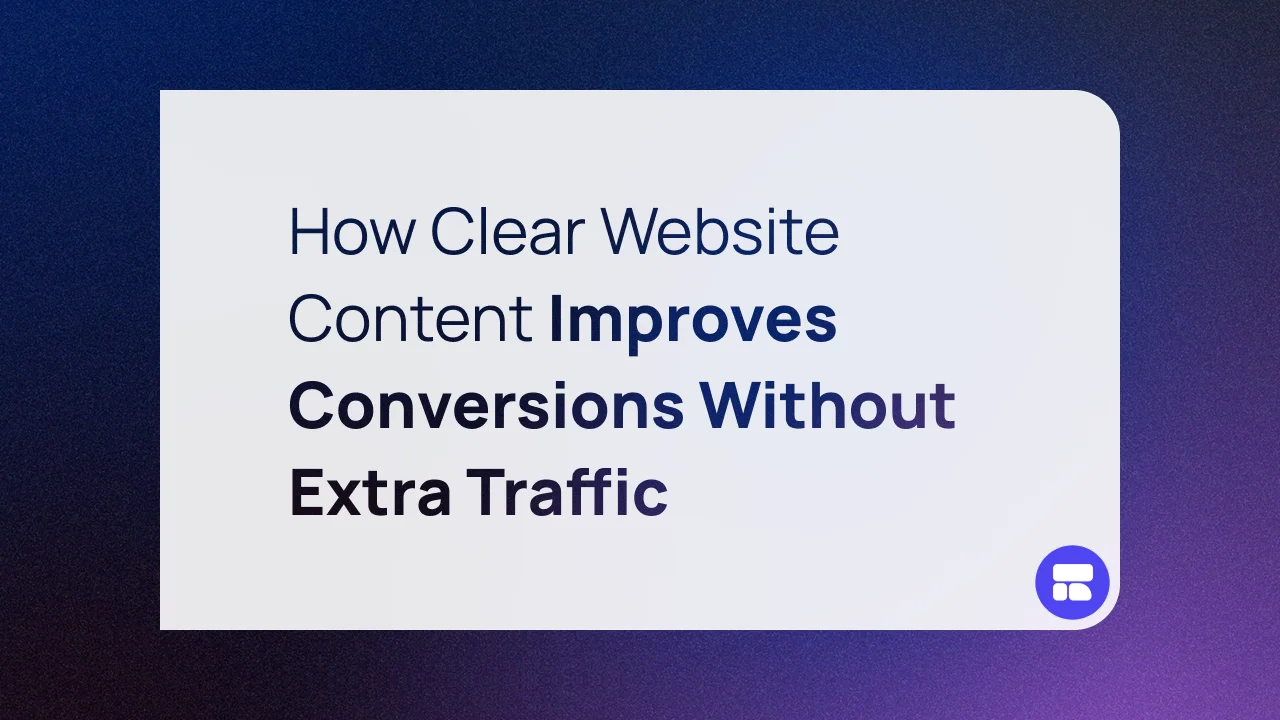 How Clear Website Content Improves Conversions Without Extra Traffic