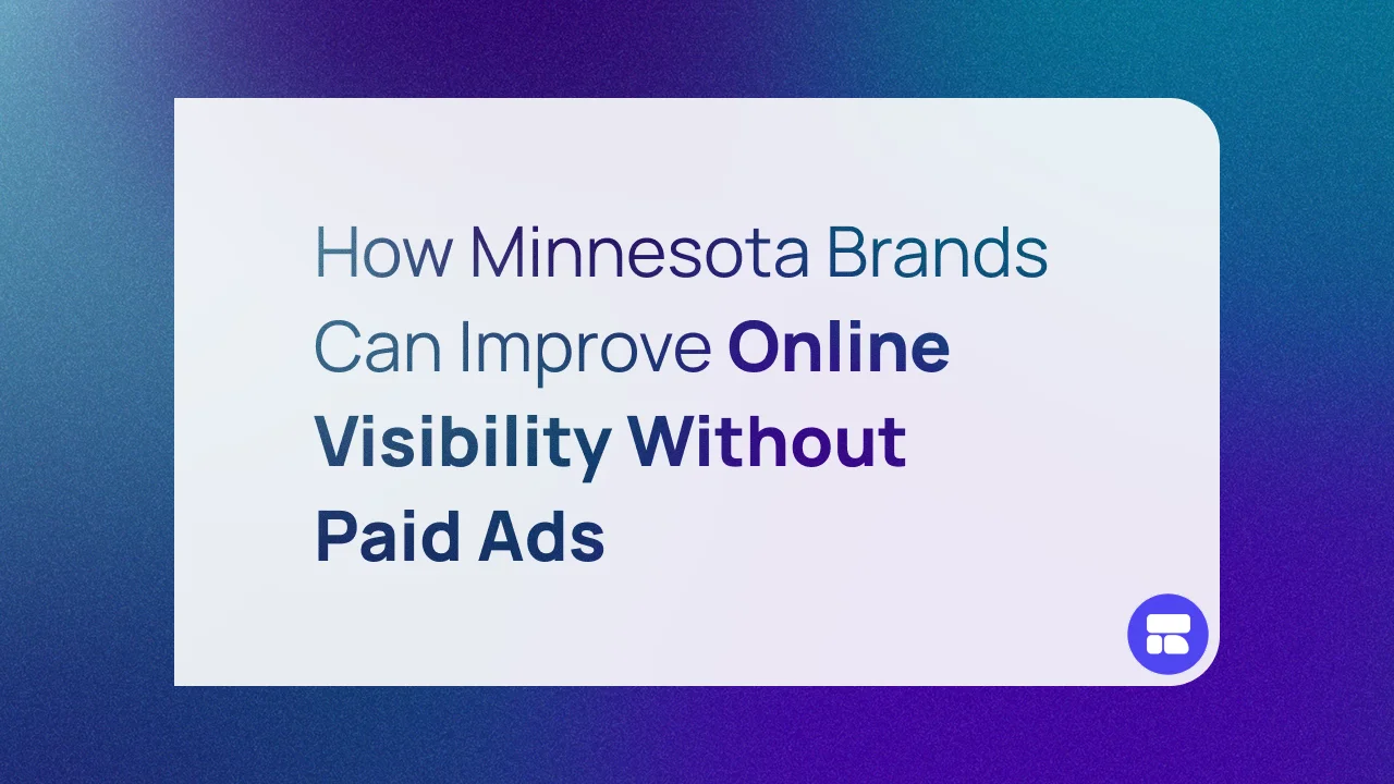 How Minnesota Brands Can Improve Online Visibility Without Paid Ads