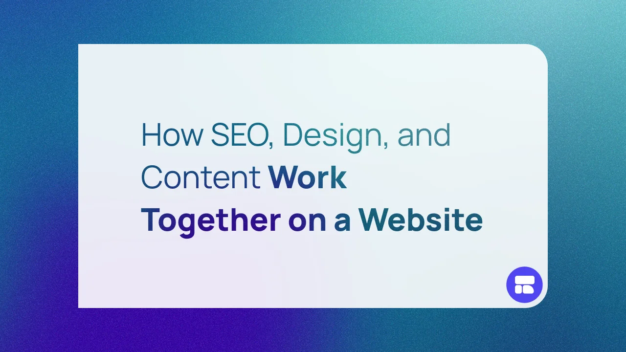 How SEO, Design, and Content Work Together on a Website