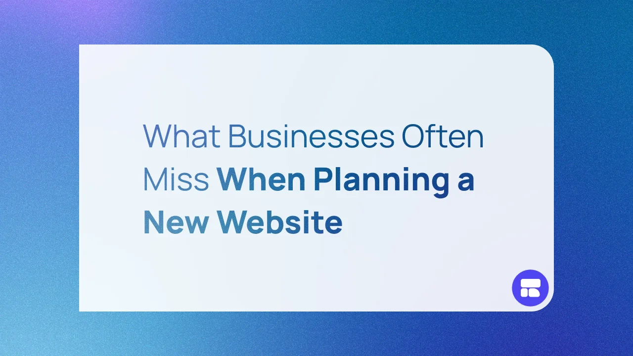 What Businesses Often Miss When Planning a New Website