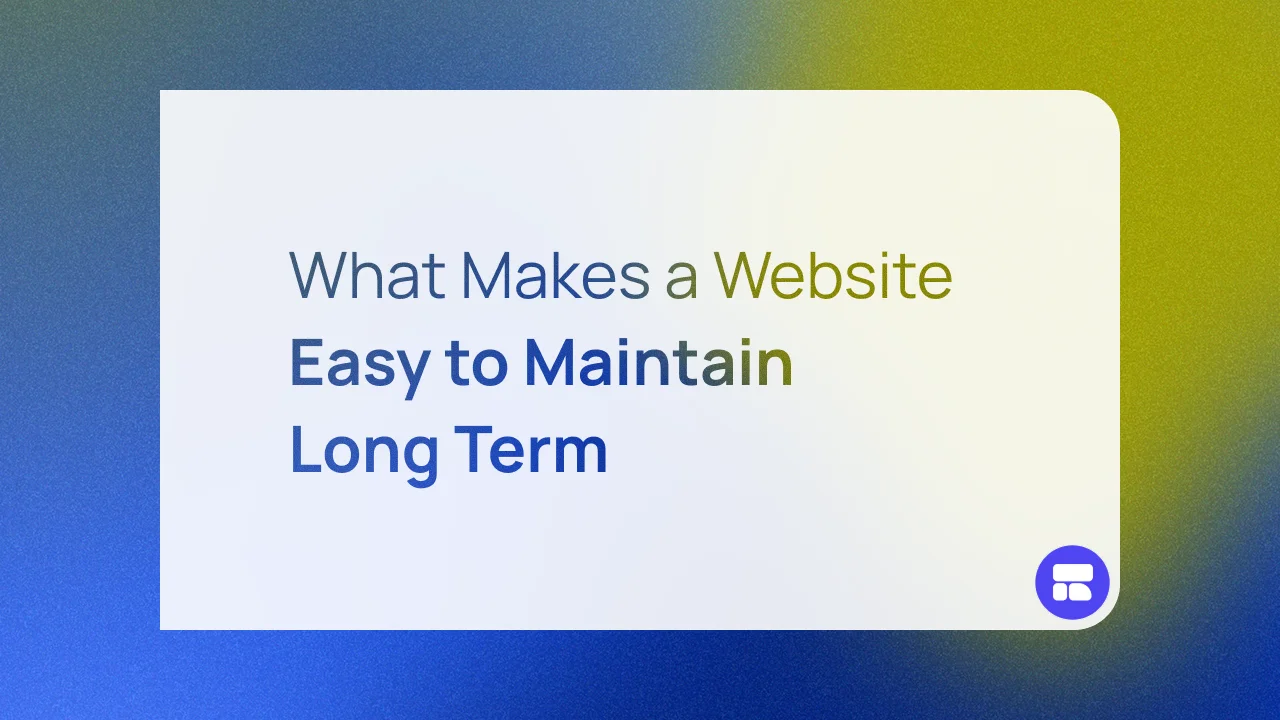 What Makes a Website Easy to Maintain Long Term