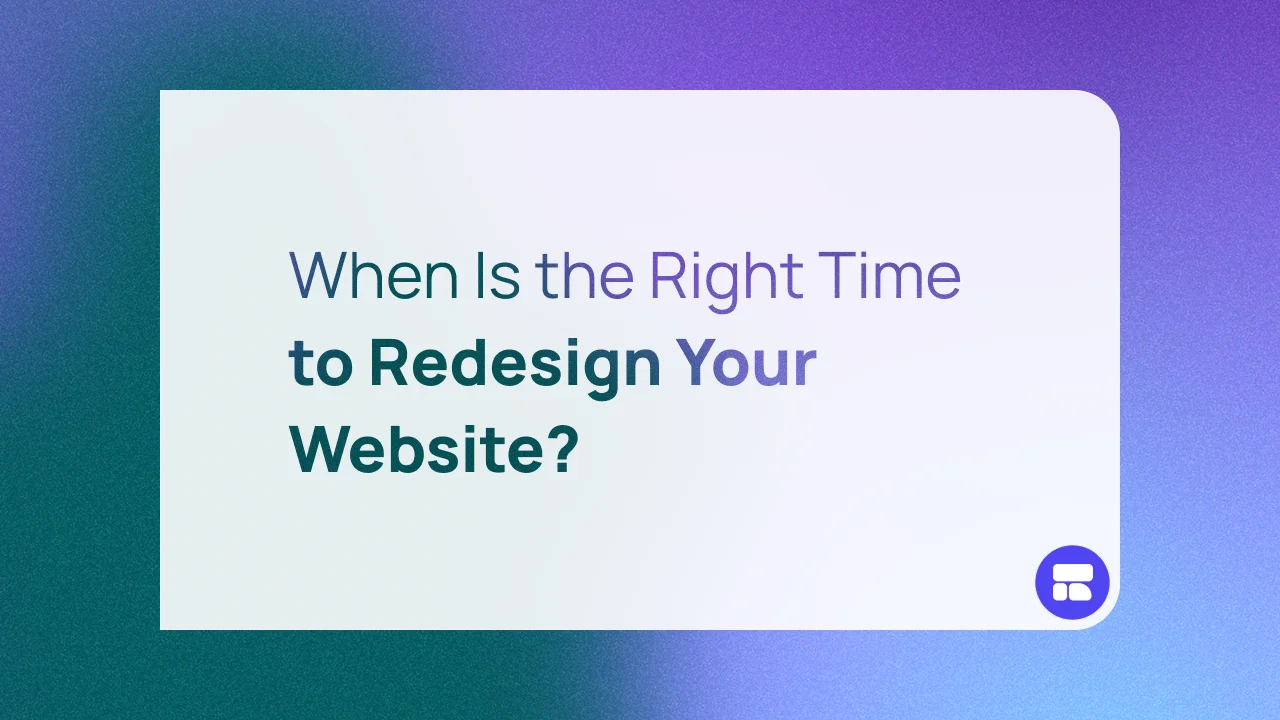 When Is the Right Time to Redesign Your Website