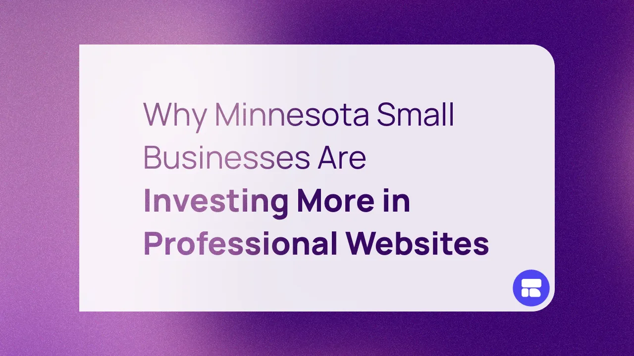 Why Minnesota Small Businesses Are Investing More in Professional Websites