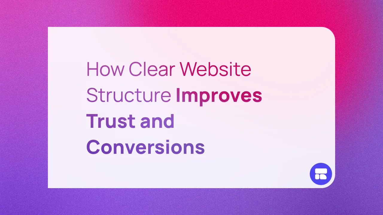 How Clear Website Structure Improves Trust and Conversions
