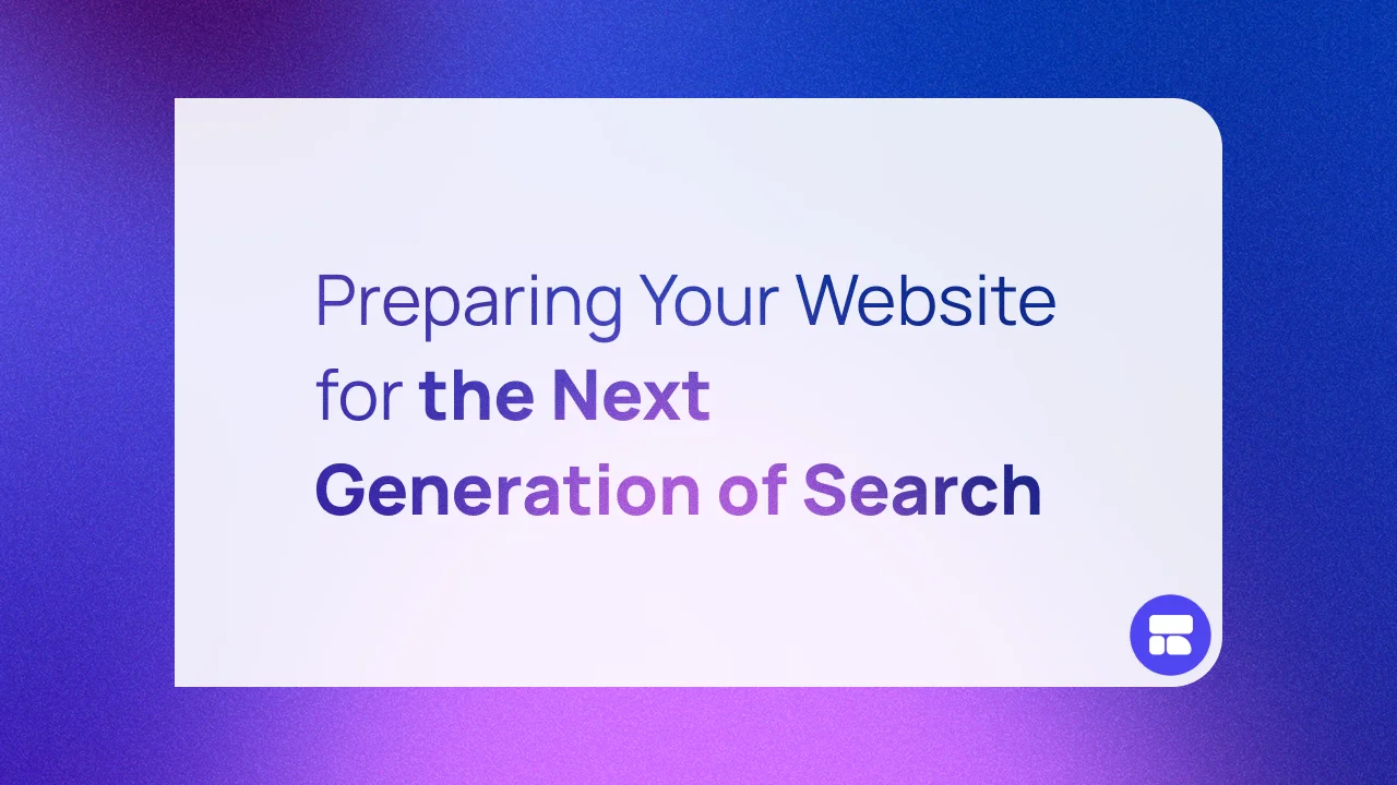 Preparing Your Website for the Next Generation of Search