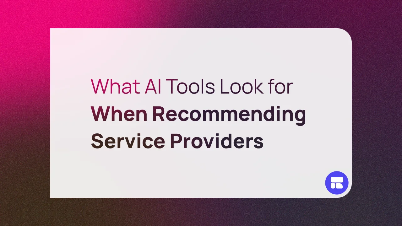 What AI Tools Look for When Recommending Service Providers