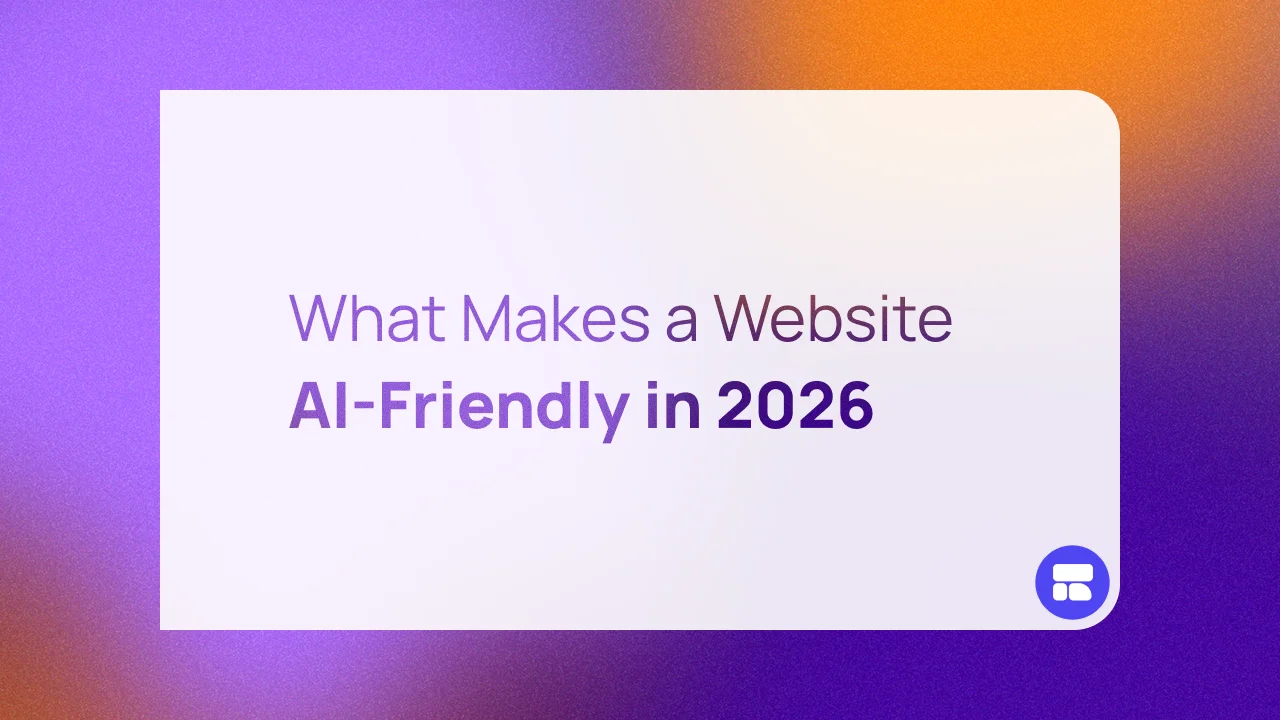 What Makes a Website AI-Friendly in 2026