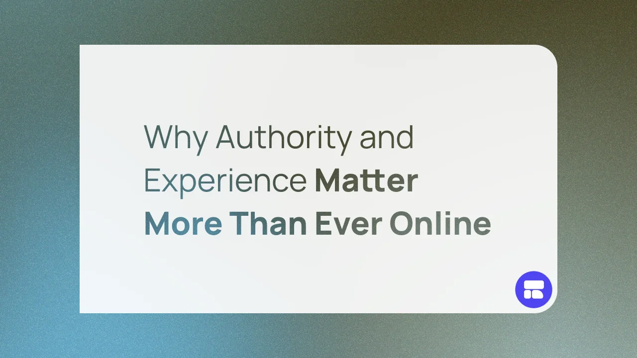 Why Authority and Experience Matter More Than Ever Online