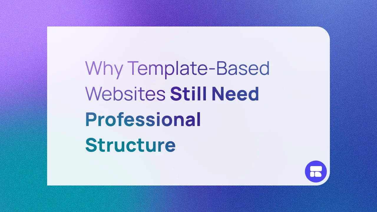 Why Template-Based Websites Still Need Professional Structure